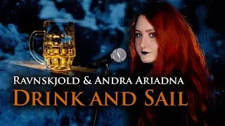 Ravnskjold & Andra Ariadna - Drink and Sail | Pirate Sea Shanty