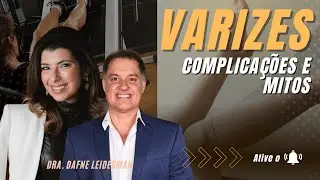 🚨 ALERTA: As Complica&ccedil;&otilde;es Graves das Varizes! - Dra. Dafne Leiderman