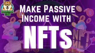 Make PASSIVE INCOME with NFTs