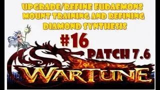 WARTUNE 7.6 #16 - (First day) UPGRADE/REFINE EUDAEMONS + DIAMOND SYNTHESIS (EP. 01).