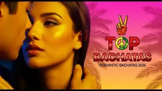 Bachata Romántica 2026 💘 Música para Dedicar y Enamorar