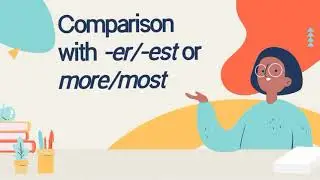 Comparison with -er/est or more/most - Materi Kelas 8 - Video Pembelajaran Sekolah