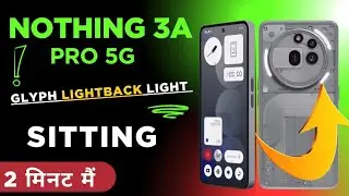 How to Turn on back light effect Nothing phone 3a pro: & Glyph Lights setting Nothing 3a pro/sitting