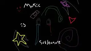 Music is subjective