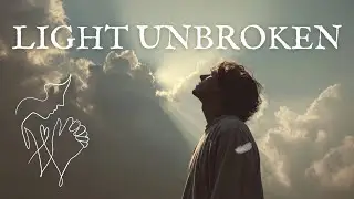 Light Unbroken | Christian Ambient | AVA