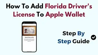 How To Add Florida Driver's License To Apple Wallet
