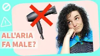 ASCIUGATURA ALL'ARIA: consigli per asciugare i capelli al naturale, senza 'phon' 🌺