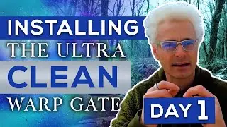 Day 1 - Installing The Ultra Clean Warp Gate ( Ultra Cleaning Your Aura & Chakras )