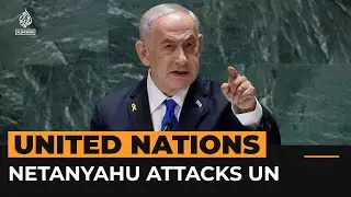 Netanyahu attacks UN as &ldquo;anti-Israel Flat Earth Society&rdquo; | Al Jazeera Newsfeed