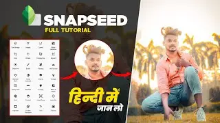 Snapseed Full Tutorial in Hindi | Snapseed All Tools Information | snapseed full details in hindi