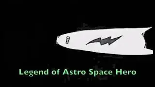 legend of Astrospacehero series trailer
