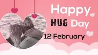 Happy Hug Day Status - Hug Day Whatsapp Status Video - Hug Day - Best Hug Day Status - 12feb Hug day
