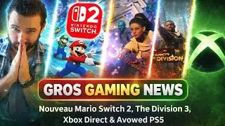 GAMING NEWS 🎮 Switch 2, NOUVEAU MARIO pris &agrave; revers 😱 The Division 3, Xbox Direct & Avowed PS5 🔥