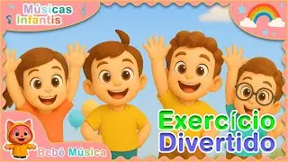 Exerc&iacute;cio Divertido   M&uacute;sica Infantil Divertida