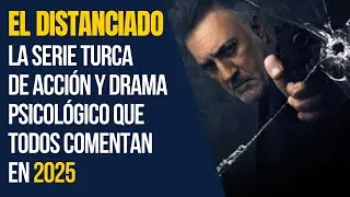 🔥 La serie turca de acci&oacute;n y drama psicol&oacute;gico que todos comentan en 2025