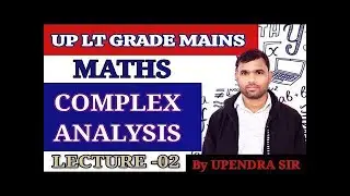 Class-2, Complex Analysis, UP LT GRADE MAINS MATHS Most important questions, by Upendra Sir.
