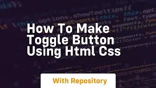 How to make toggle button using html css
