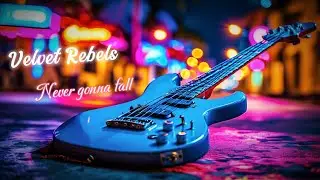 VELVET REBELS &ndash; Never Gonna Fall [ AUDIO & LYRICS ]