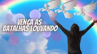A VITORIA PELO LOUVOR
