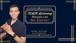 Ý anh sao!? - Hiểu rõ Dạng Khó nhưng Ra nhiều trong IELTS Listening