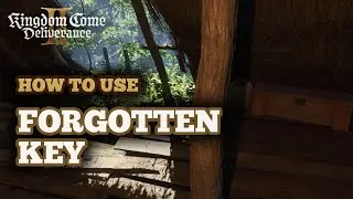 How to Use Forgotten Key in Kingdom Come Deliverance 2