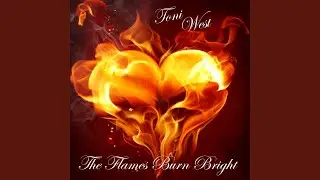 The Flames Burn Bright
