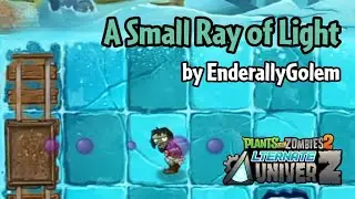 Plants vs Zombies 2: Alternate UniverZ | Timeless Avenue: A Small Ray of Light - by EnderallyGolem