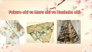 Popular Japanese kimono obi type: Maru vs Fukuro vs Hanhaba