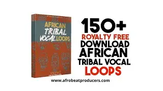 Download 150+ African Tribal Vocal Loops Vol 2 100% Royalty Free |  Afrobeats Percussion Kit Pack