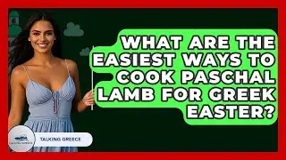 What Are The Easiest Ways To Cook Paschal Lamb For Greek Easter? - Talking Greece