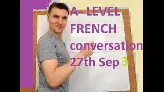 French A-Level conversation class 27th September part 3/5