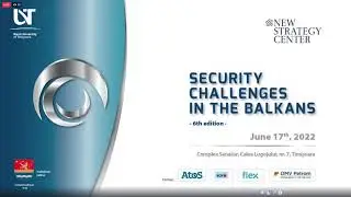 New Strategy Center, conferință internațională &bdquo;Security Challenges in the Balkans&rdquo;