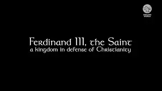 Ferdinand III, the Saint: A Kingdom in Defense of Christianity || Documentary || Trailer