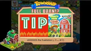 Township Tip || FULL BARN Problem?! How To Fix It!! ಠ_ಠ