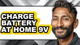 How to Charge Battery at Home 9v (full Guide)