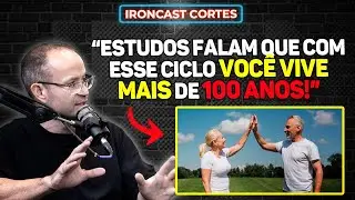 DUDU HALUCH REVELA QUAL É O CICLO DA LONGEVIDADE – IRONCAST CORTES