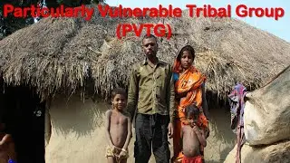 Particularly Vulnerable Tribal Groups (PVTG)
