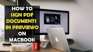 How To Sign PDF Documents in Preview on MacBook (2025)