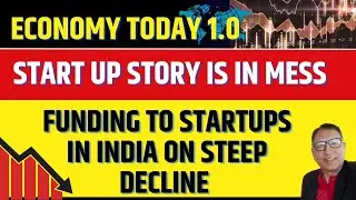 Funding to Startups in India on Steep Decline - Start up Story is in Mess