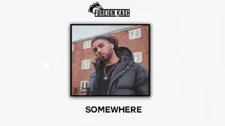 B Young x J Hus x Yxng Bane Type Beat 2018 - Somewhere | UK Rap/Trap Beat | Prod. Foreign Kash
