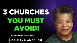 Dr. Maya Angelou&rsquo;s Message: 3 Churches You MUST Avoid!