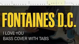 Fontaines D.C. - I Love You (Bass Cover with Tabs)