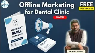 Webinar 19 | Offline Marketing for Dental Clinic | Tips & Strategy | Free Webinar