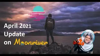 Moonriver Update April 21 Part 1