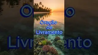 Ora&ccedil;&atilde;o de Livramento... 2 minutos com DEUS. Ora&ccedil;&atilde;o do Dia!