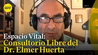Espacio Vital: el Dr. Elmer Huerta resuelve dudas sobre salud en el consultorio libre