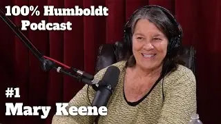 #1.  Mary  Keene=100% Humboldt Episode @ScottHammond