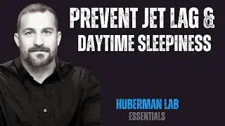 HOW TO DEFEAT JET LAG, SHIFT WORK & SLEEPLESSNESS | By Huberman Lab Essentials