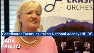 Erasmus Orchestra interviews - Sara Pagliai, Coordinator Erasmus+ Italian National Agency INDIRE
