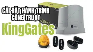 Hướng dẫn C&Agrave;I ĐẶT H&Agrave;NH TR&Igrave;NH cổng trượt tự động KingGates